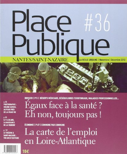 Place publique, Nantes Saint-Nazaire, n° 36. Egaux face à la santé ? Eh non, toujours pas !