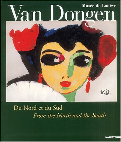 Van Dongen: Du Nord et du Sud : From the North and the South