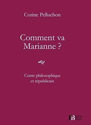 Comment va Marianne ? : conte philosophique et républicain