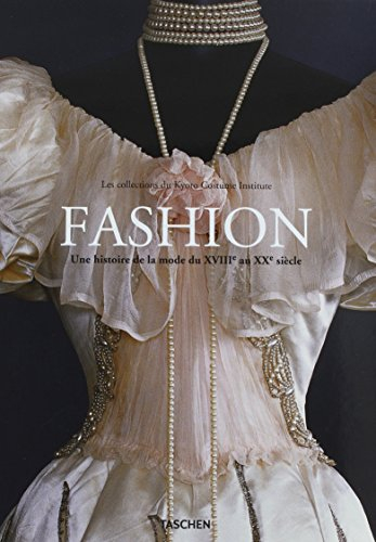 Fashion : une histoire de la mode du XVIIIe au XXe siècle : les collections du Kyoto costume Institu