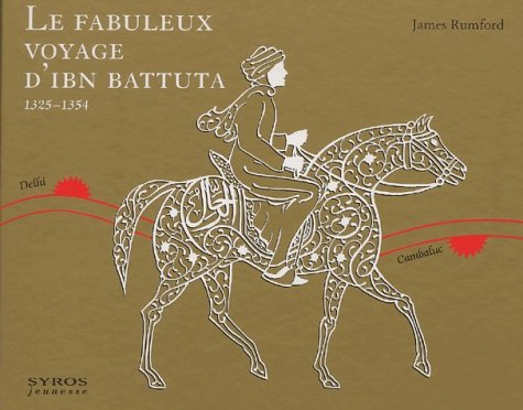 Le fabuleux voyage d'Ibn Battuta : 1325-1354