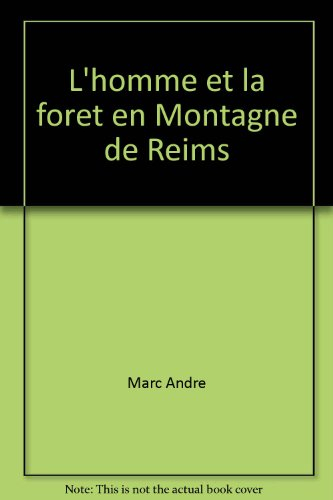 L'Homme et la forêt en Montagne de Reims