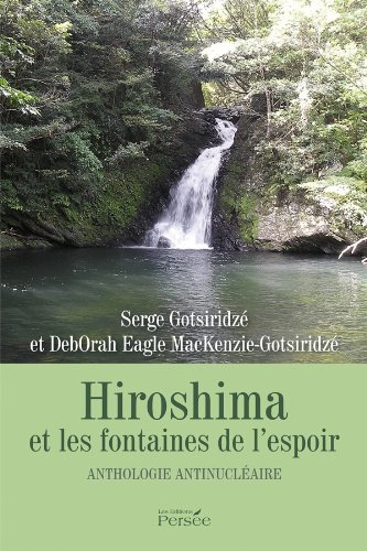 hiroshima et les fontaines de l'espoir: anthologie antinucléaire