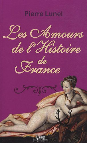 Les amours de l'Histoire de France. Vol. 1. La nuit des reines