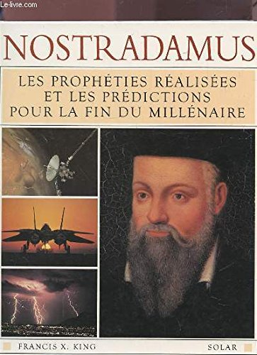 Nostradamus : les prophéties réalisées et les prédictions pour la fin du millénaire