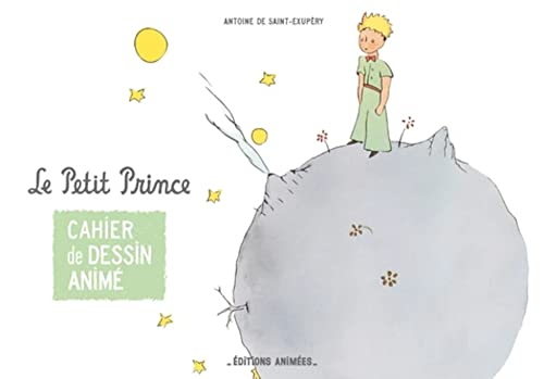 Le Petit Prince : cahier de dessin animé