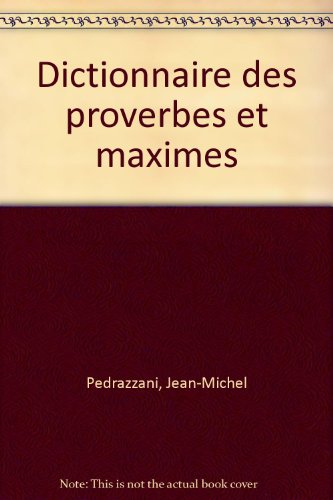 dictionnaire des proverbes et maximes