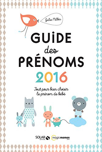 Le guide des prénoms 2016 : tout pour bien choisir le prénom de bébé