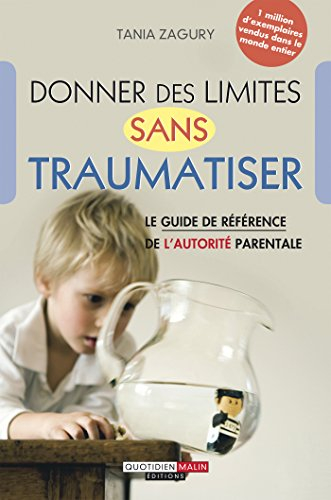 Donner des limites sans traumatiser : le guide de référence de l'autorité parentale