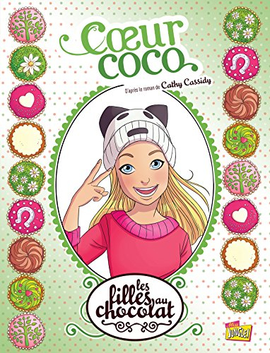 Les filles au chocolat. Vol. 4. Coeur coco