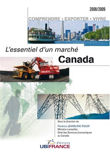 Canada : comprendre, exporter, vivre