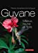 Guyane : milieux, faune et flore