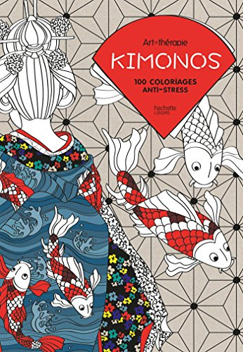 Kimonos : 100 coloriages anti-stress