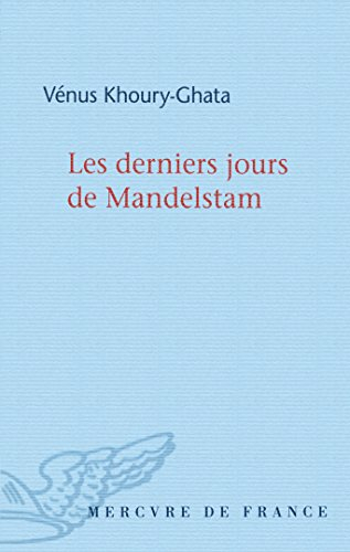 Les derniers jours de Mandelstam