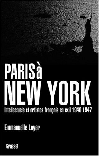 Paris à New York : intellectuels et artistes français en exil (1940-1947)