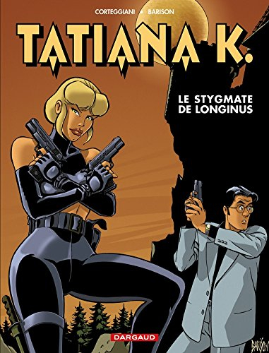 Tatiana K.. Vol. 3. Le stygmate de Longinus