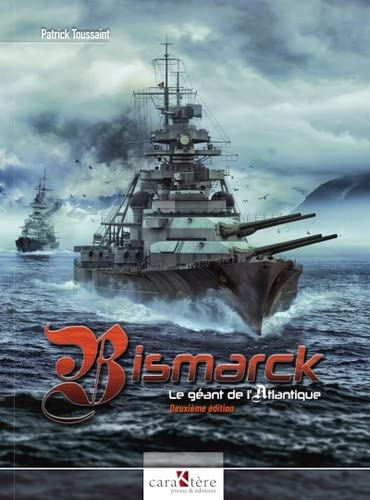 Bismarck : le géant de l'Atlantique