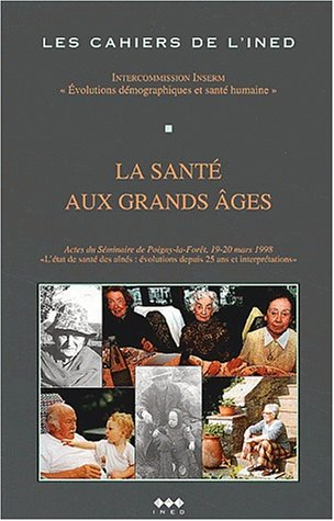 La santé aux grands âges : actes du Séminaire de Poigny-la-Forêt, 19-20 mars 1998, L'état de santé d