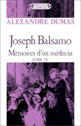 Joseph Balsamo, mémoires d'un médecin. Vol. 4