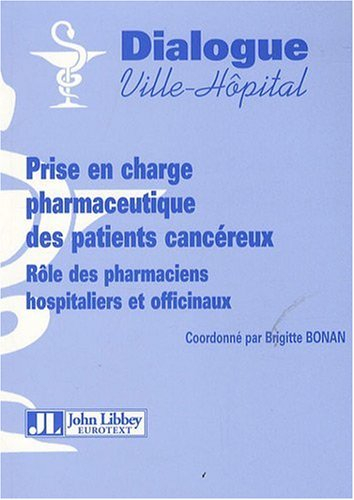 Prise en charge pharmaceutique des patients cancéreux : rôle des pharmaciens hospitaliers et officin