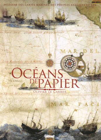 Océans de papier : histoire des cartes maritimes, des périples antiques au GPS
