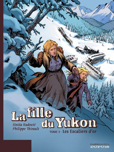 La fille du Yukon. Vol. 1. Les escaliers d'or