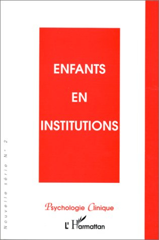 Psychologie clinique, nouvelle série, n° 2. Enfants en institutions