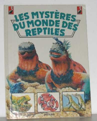Les Mystères du monde des reptiles