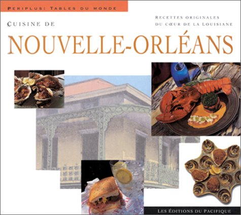 Cuisine de Nouvelle-Orléans : recettes originales du coeur de la Louisiane