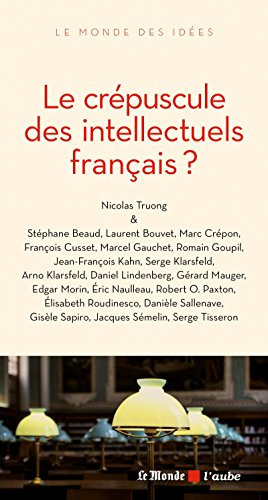 Le crépuscule des intellectuels français ?