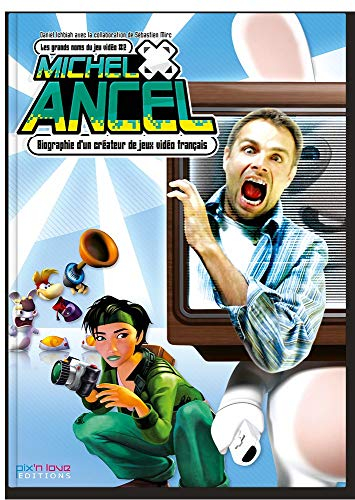 Michel Ancel : la biographie de Michel Ancel