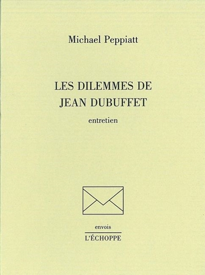 Les dilemmes de Jean Dubuffet : entretien