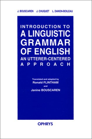 Introduction to a linguistic grammar of english : an utterer-centered approach