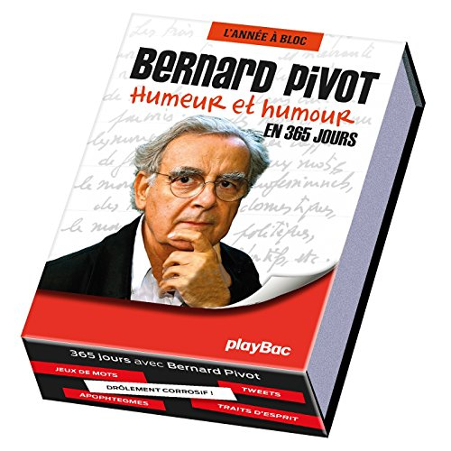 Bernard Pivot : humeur et humour : en 365 jours