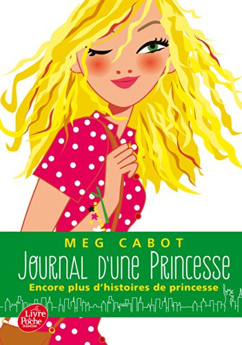 Journal d'une princesse. Encore plus d'histoires de princesse - Meg Cabot