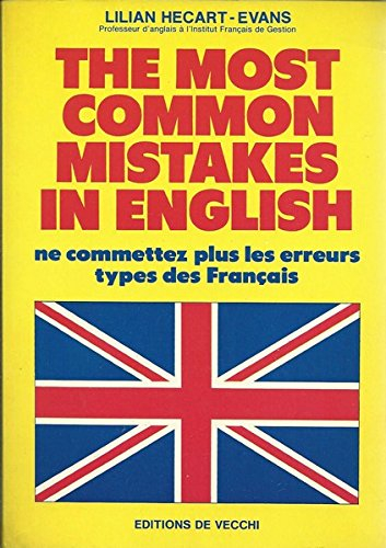 the most common mistakes in english / ne commettez plus les erreurs types des français