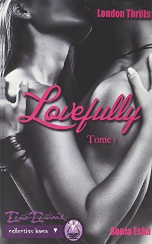 Lovefully : London thrills tome 1
