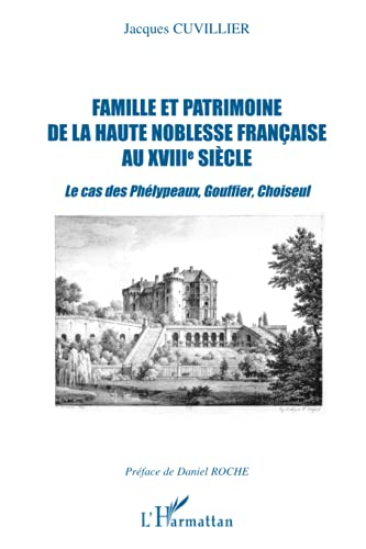 Famille et patrimoine de la haute noblesse française au XVIIIe siècle : le cas des Phélypeaux, Gouff