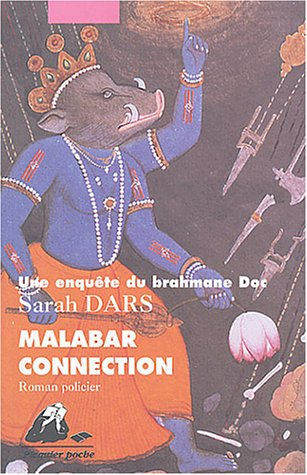 Une enquête du brahmane Doc. Malabar connection : roman policier
