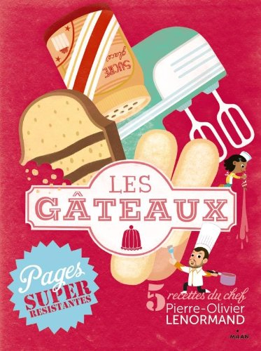 Les gâteaux : 5 recettes du chef