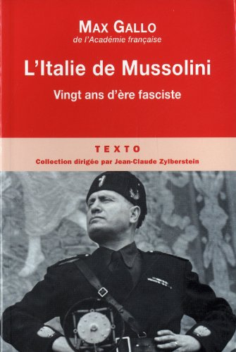 L'Italie de Mussolini : vingt ans d'ère fasciste - Max Gallo