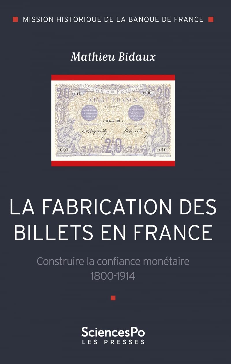 La fabrication des billets en France : construire la confiance monétaire, 1800-1914
