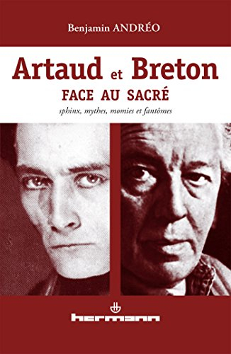 Artaud et Breton face au sacré : sphinx, mythes, momies et fantômes