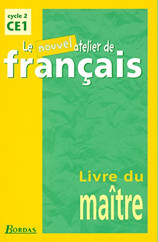 Le nouvel atelier de français, cycle 2, CE1 : livre du maître