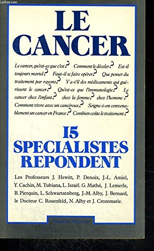 le cancer : 15 spécialistes répondent