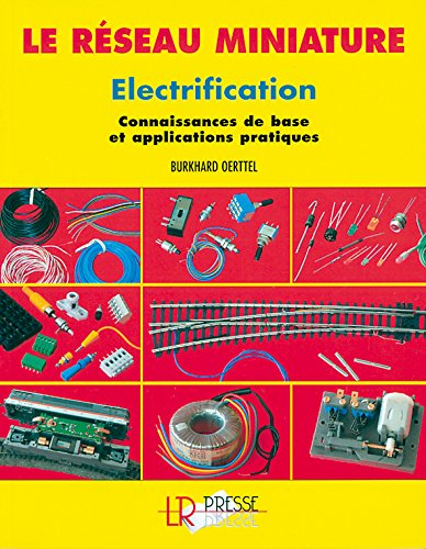 Le réseau miniature : électrification : connaissances de base et applications pratiques