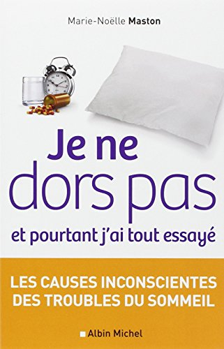 Je ne dors pas et pourtant j'ai tout essayé : les causes inconscientes des troubles du sommeil