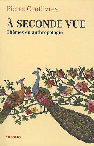 A seconde vue : thèmes en anthropologie