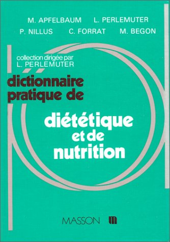 Dictionnaire pratique de diététique et de nutrition