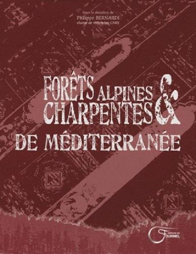 Forêts alpines & charpentes de Méditerranée